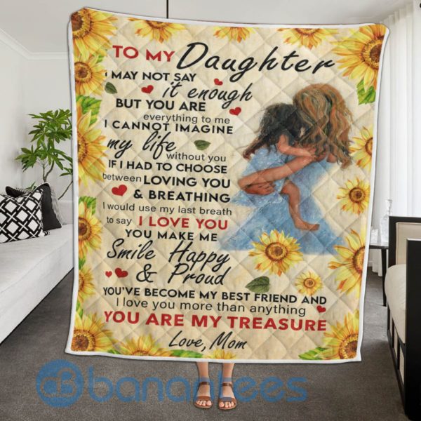 To My Daughter I May Not Say It Enough Sunflower Blanket Quilt Product Photo