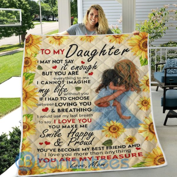 To My Daughter I May Not Say It Enough Sunflower Blanket Quilt Product Photo