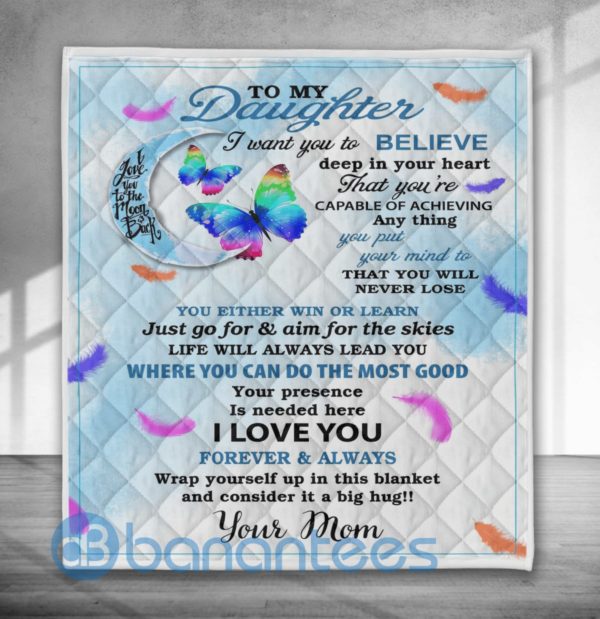To My Daughter I Want You To Believe Deep In Your Heart Blanket Quilt Product Photo