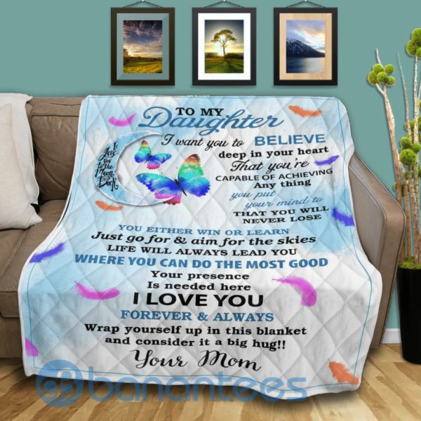To My Daughter I Want You To Believe Deep In Your Heart Blanket Quilt Product Photo