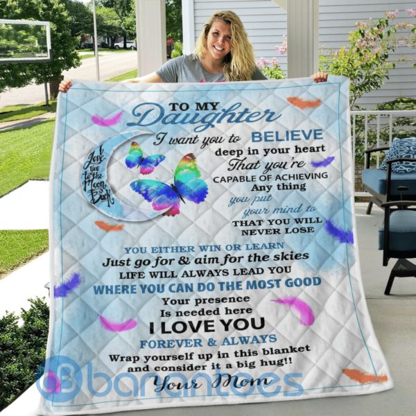 To My Daughter I Want You To Believe Deep In Your Heart Blanket Quilt Product Photo