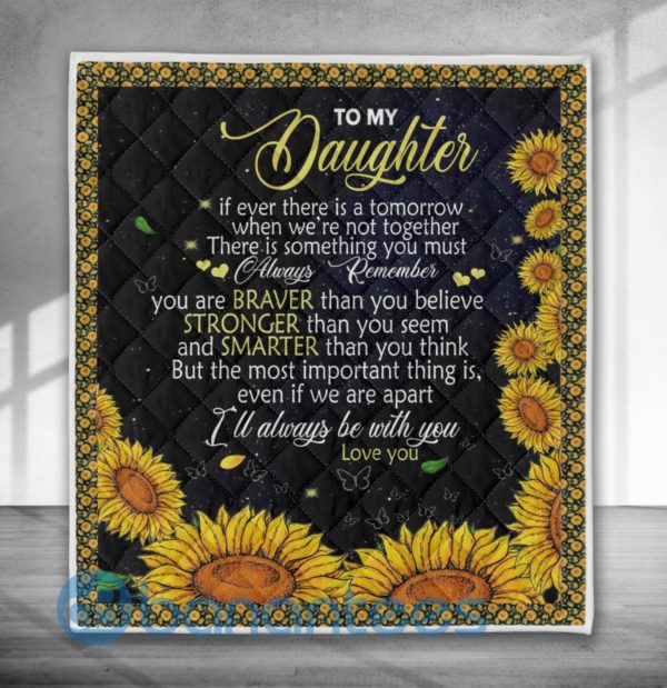 To My Daughter I'll Always Be With You Sunflower Blanket Quilt Product Photo