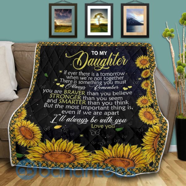 To My Daughter I'll Always Be With You Sunflower Blanket Quilt Product Photo