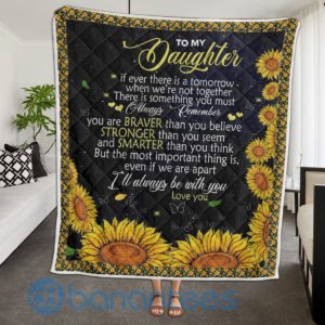 To My Daughter I'll Always Be With You Sunflower Blanket Quilt Product Photo