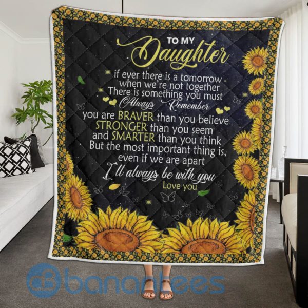 To My Daughter I'll Always Be With You Sunflower Blanket Quilt Product Photo
