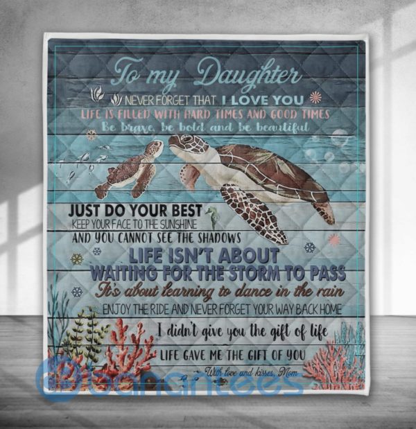 To My Daughter Life Isn?t About Waiting For The Storm To Pass Turtle Blanket Quilt Product Photo