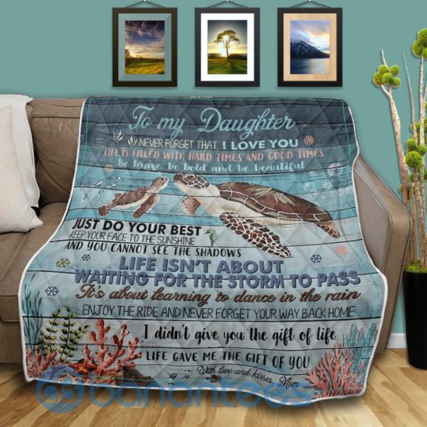 To My Daughter Life Isn?t About Waiting For The Storm To Pass Turtle Blanket Quilt Product Photo