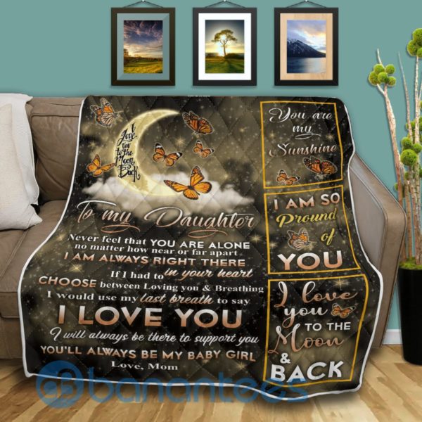 To My Daughter Never Feel That You Are Alone Butterfly Blanket Quilt Product Photo
