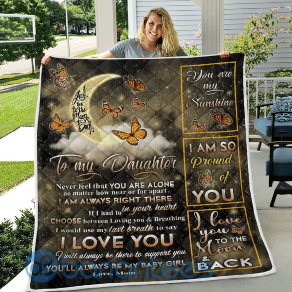 To My Daughter Never Feel That You Are Alone Butterfly Blanket Quilt Product Photo