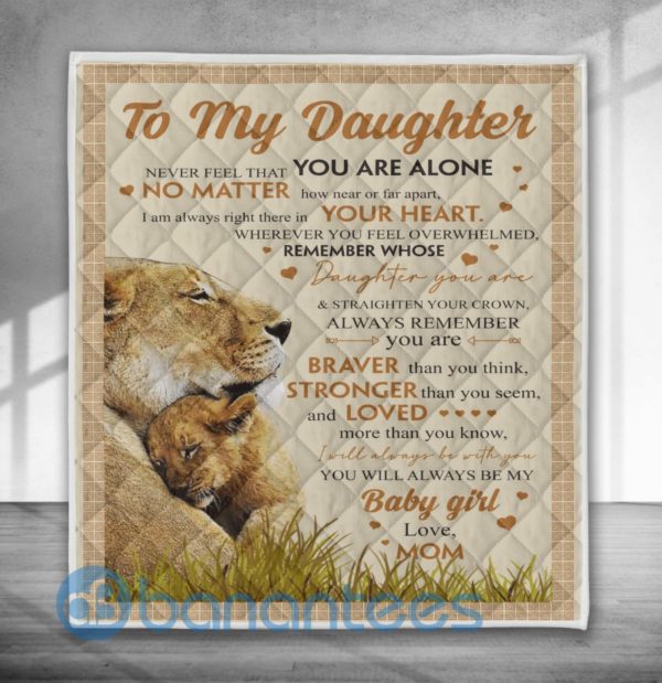 To My Daughter Never Feel That You Are Alone Lion Blanket Quilt Product Photo