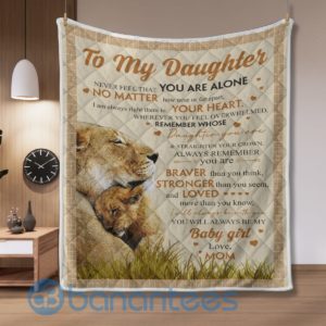 To My Daughter Never Feel That You Are Alone Lion Blanket Quilt Product Photo