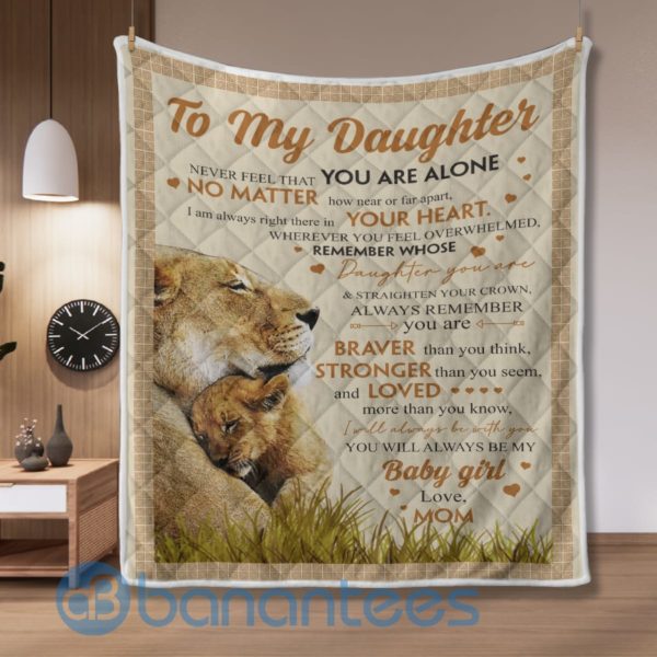 To My Daughter Never Feel That You Are Alone Lion Blanket Quilt Product Photo