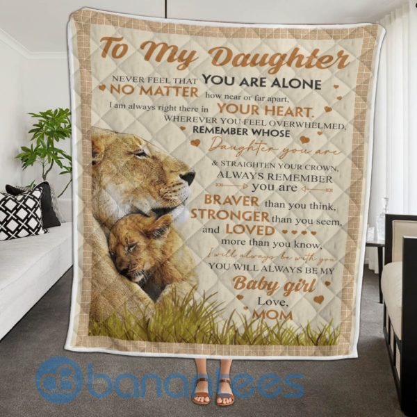 To My Daughter Never Feel That You Are Alone Lion Blanket Quilt Product Photo