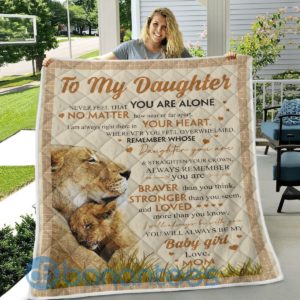 To My Daughter Never Feel That You Are Alone Lion Blanket Quilt Product Photo