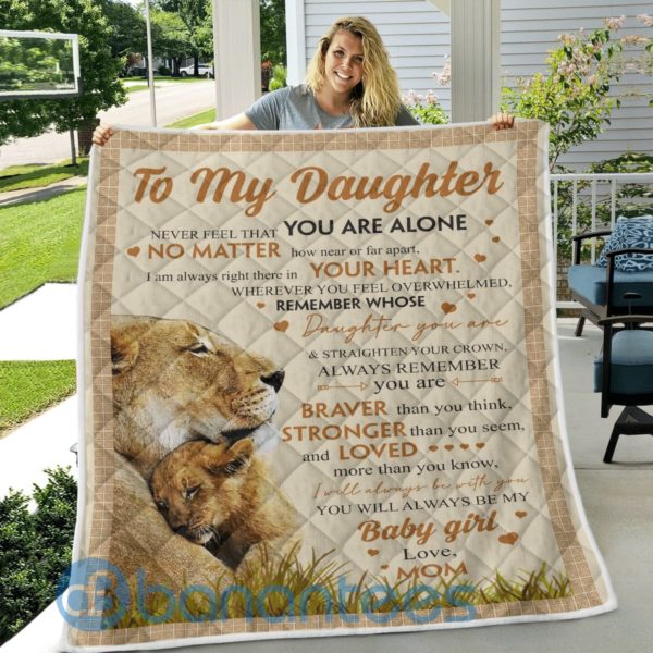 To My Daughter Never Feel That You Are Alone Lion Blanket Quilt Product Photo