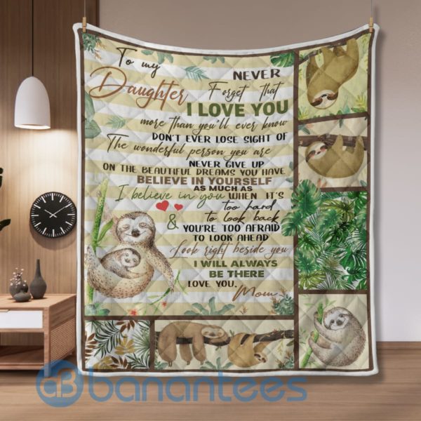 To My Daughter Never Forget I Love You Sloth Blanket Quilt Product Photo