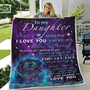 To My Daughter Never Forget That I Love You Lion Blanket Quilt Product Photo
