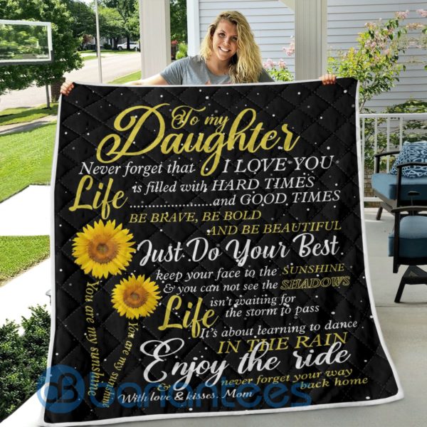 To My Daughter Never Forget That I Love You Sunflower Blanket Quilt Product Photo