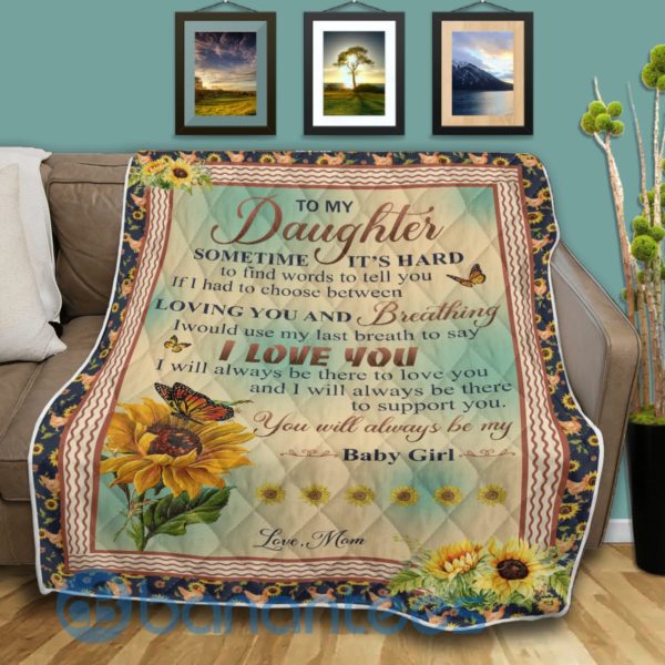 To My Daughter Sometime It's Hard To Tell You Sunflower Blanket Quilt Product Photo