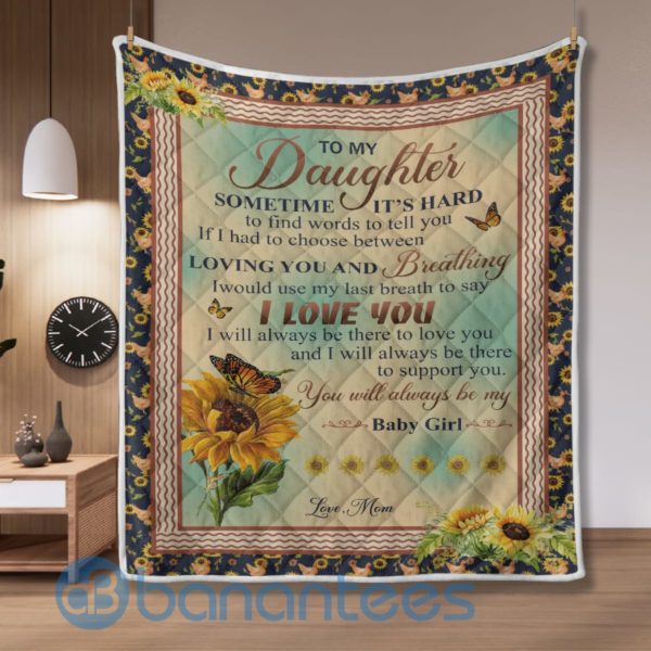 To My Daughter Sometime It's Hard To Tell You Sunflower Blanket Quilt Product Photo