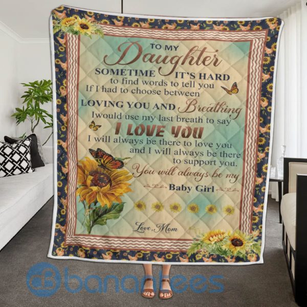 To My Daughter Sometime It's Hard To Tell You Sunflower Blanket Quilt Product Photo