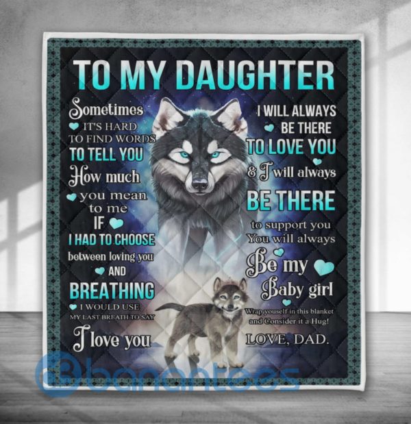 To My Daughter Sometimes It's Hard To Find Words To Tell You Wolf Blanket Quilt Product Photo
