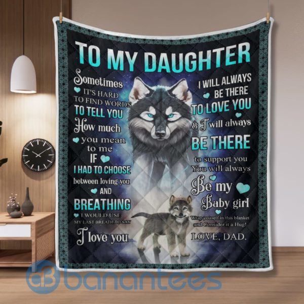 To My Daughter Sometimes It's Hard To Find Words To Tell You Wolf Blanket Quilt Product Photo