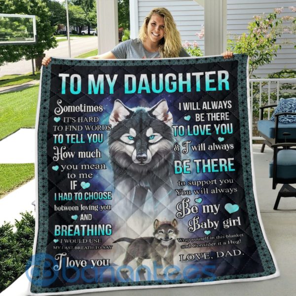 To My Daughter Sometimes It's Hard To Find Words To Tell You Wolf Blanket Quilt Product Photo