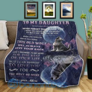 To My Daughter This Old Wolf Will Always Have You Back Quilt Blanket Product Photo