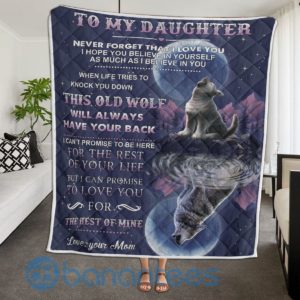 To My Daughter This Old Wolf Will Always Have You Back Quilt Blanket Product Photo