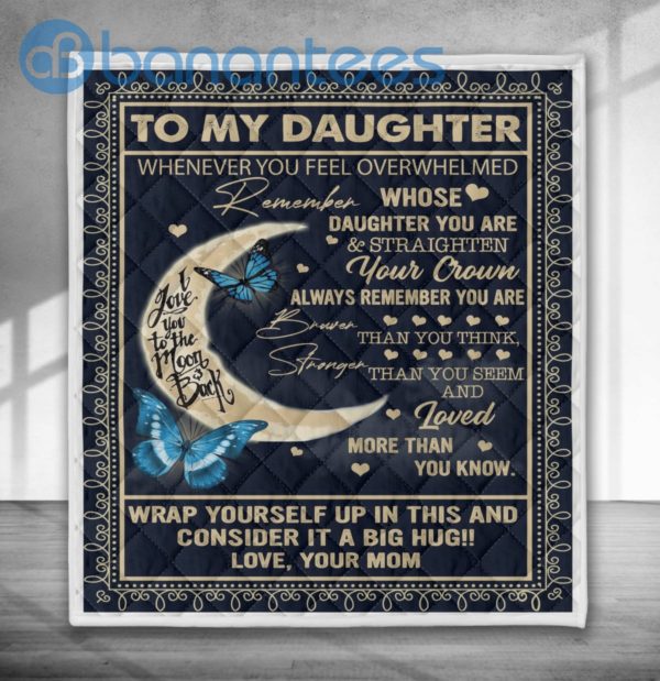 To My Daughter Whenever You Feel Overwhelmed Butterfly Quilt Blanket Quilt Product Photo