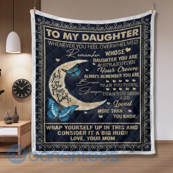 To My Daughter Whenever You Feel Overwhelmed Butterfly Quilt Blanket Quilt Product Photo