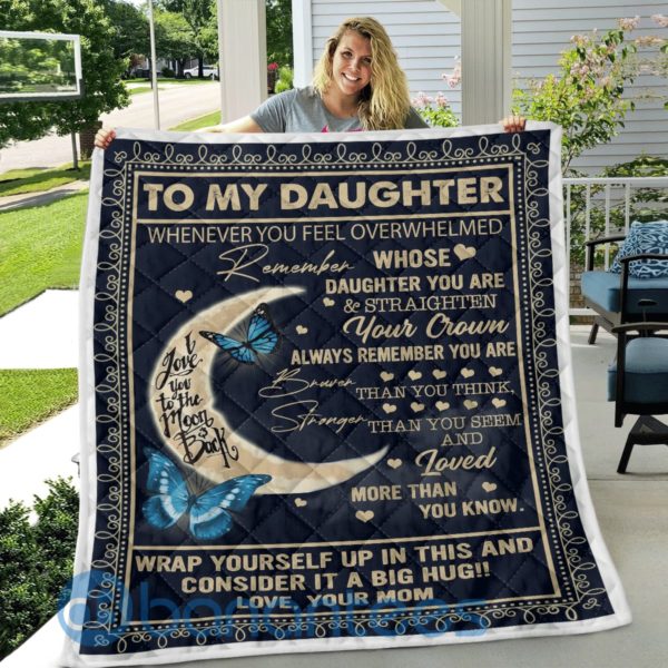 To My Daughter Whenever You Feel Overwhelmed Butterfly Quilt Blanket Quilt Product Photo
