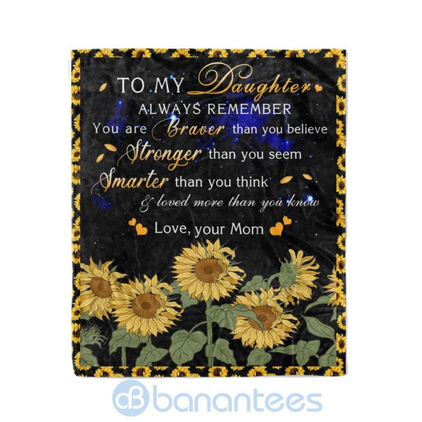To My Daughter You Are Brave Than You Believe Stronger Than You Seem Fleece Family Blanket Product Photo