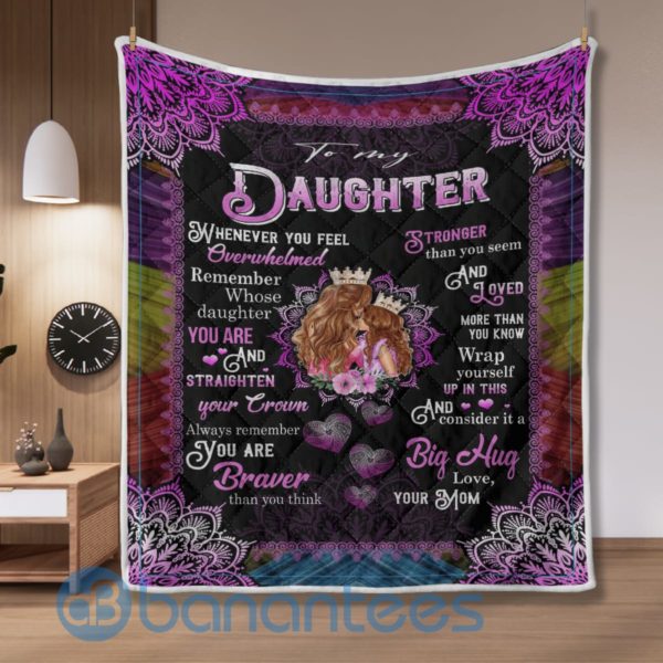 To My Daughter You Are Braver Than You Think Blanket Quilt Product Photo