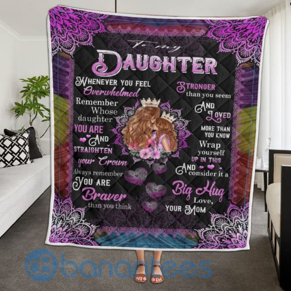 To My Daughter You Are Braver Than You Think Blanket Quilt Product Photo