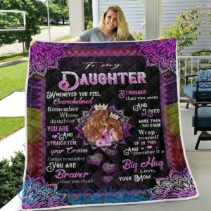 To My Daughter You Are Braver Than You Think Blanket Quilt Product Photo