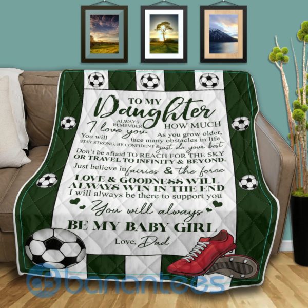 To My Daughter You Will Always Be My Baby Girl Soccer Girl Blanket Quilt Product Photo