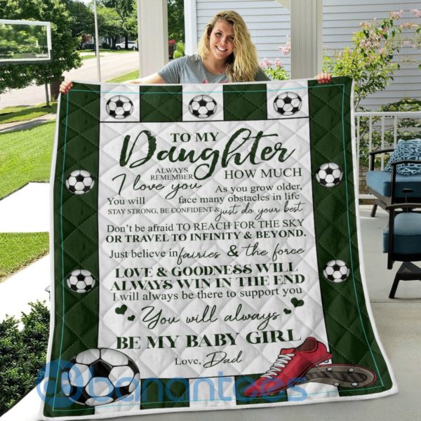 To My Daughter You Will Always Be My Baby Girl Soccer Girl Blanket Quilt Product Photo
