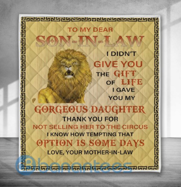 To My Dear Son In Law I Didn't Give You The Gift Of Life Lion Blanket Quilt Product Photo