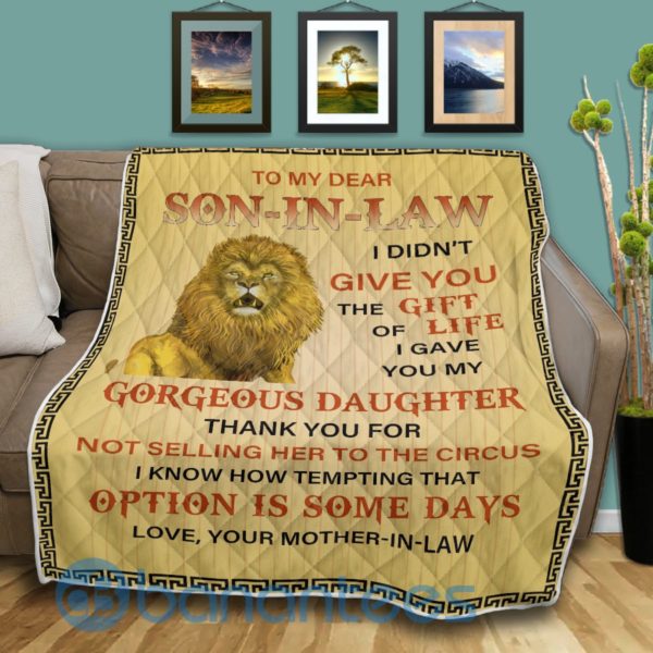 To My Dear Son In Law I Didn't Give You The Gift Of Life Lion Blanket Quilt Product Photo