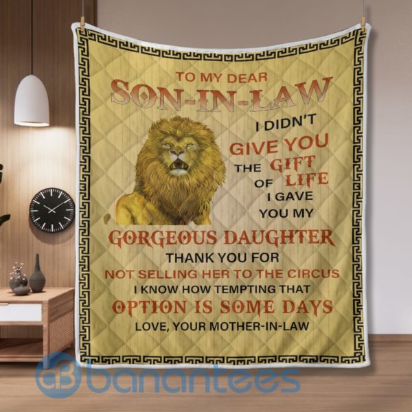 To My Dear Son In Law I Didn't Give You The Gift Of Life Lion Blanket Quilt Product Photo