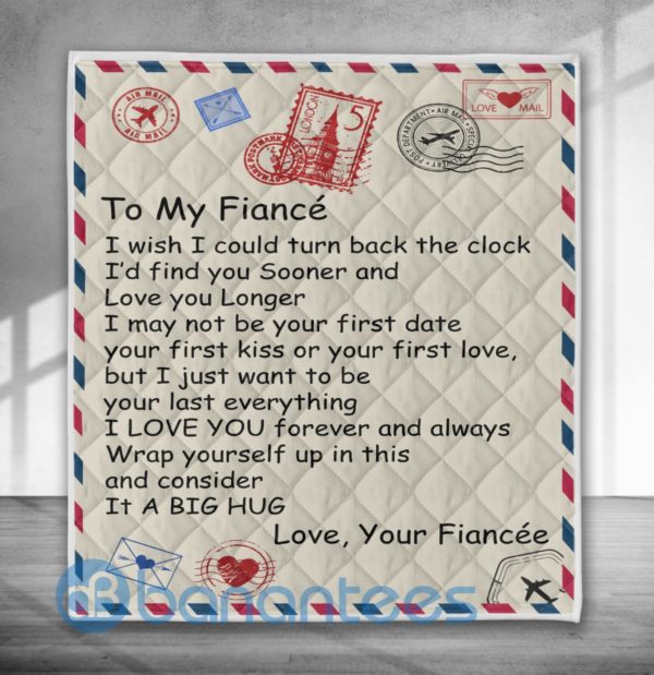 To My Fiance I Wissh I Could Turn Back The Clock Blanket Quilt Product Photo