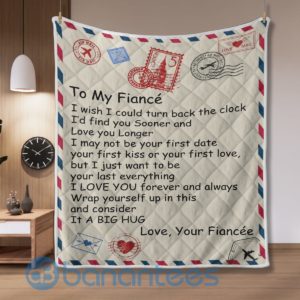 To My Fiance I Wissh I Could Turn Back The Clock Blanket Quilt Product Photo
