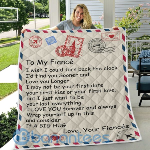 To My Fiance I Wissh I Could Turn Back The Clock Blanket Quilt Product Photo