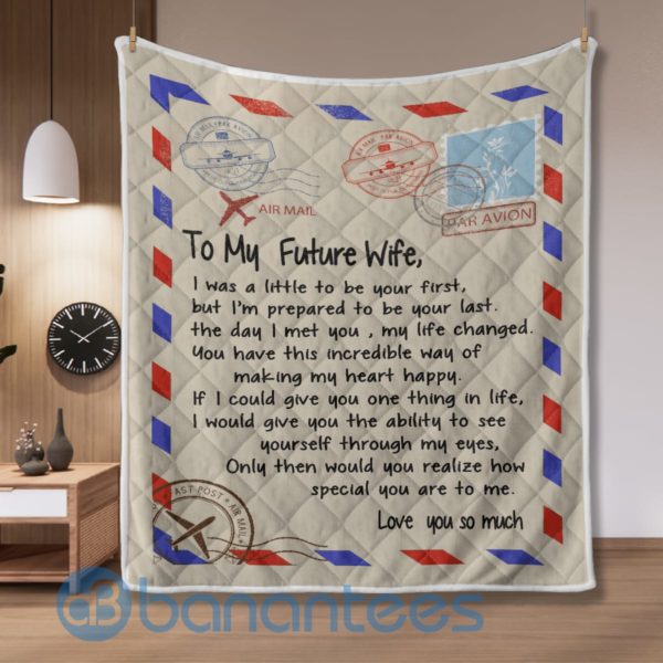 To My Future Wife I Was A Little To Be Your Heart Airl Mail Letter Blanket Quilt Product Photo