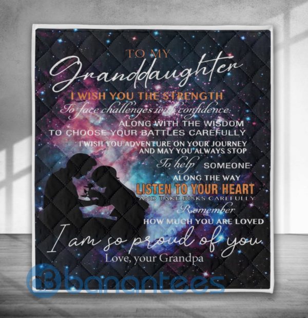 To My Granddaughter I Wish You The Strength, Love, Your Grandpa Blanket Quilt Product Photo