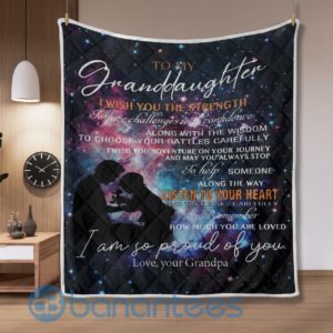To My Granddaughter I Wish You The Strength, Love, Your Grandpa Blanket Quilt Product Photo