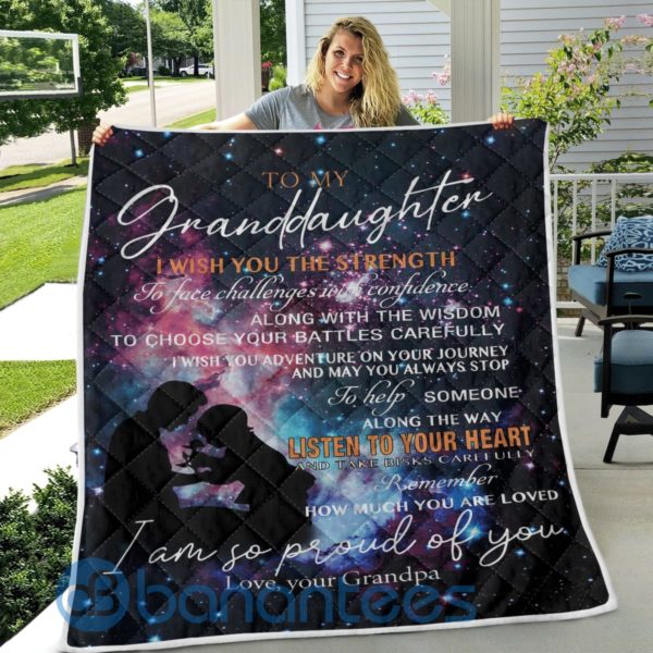 To My Granddaughter I Wish You The Strength, Love, Your Grandpa Blanket Quilt Product Photo