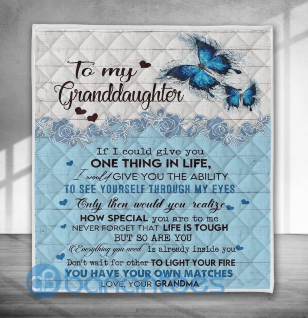 To My Granddaughter If I Could Give You One Thing In Life Blue Butterfly Blanket Quilt Product Photo